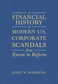 A Financial History of Modern U.S. Corporate Scandals (eBook, PDF)