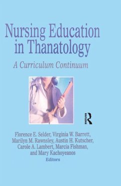 Nursing Education in Thanatology (eBook, PDF) - Selder, Florence E.; Barrett, Virginia W.; Rawnsley, Marilyn M.; Kutscher, Austin H.; Lambert, Carole A.; Fishman, Marcia; Kachoyeanos, Mary