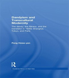 Dandyism and Transcultural Modernity (eBook, ePUB) - Peng, Hsiao-Yen