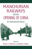 Manchurian Railways and the Opening of China: An International History (eBook, ePUB)