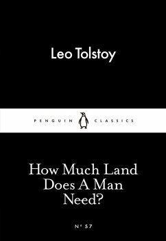 How Much Land Does A Man Need? (eBook, ePUB) - Tolstoy, Leo