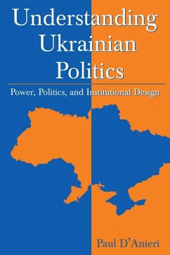Cover Understanding Ukrainian Politics: Power, Politics, and Institutional Design (eBook, ePUB)