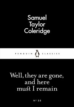 Well, They are Gone, and Here Must I Remain (eBook, ePUB) - Coleridge, Samuel Taylor