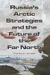 Russia's Arctic Strategies and the... - Bild 1