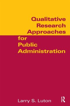 Qualitative Research Approaches for Public Administration (eBook, PDF) - Luton, Larry S.