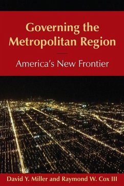Governing the Metropolitan Region: America's New Frontier: 2014 (eBook, ePUB) - Miller, David Y; Cox, Raymond