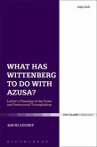 What Has Wittenberg to Do with Azusa? (eBook, PDF)
