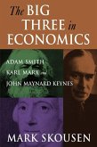 The Big Three in Economics: Adam Smith, Karl Marx, and John Maynard Keynes (eBook, PDF)