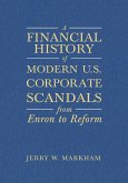 A Financial History of Modern U.S. Corporate Scandals (eBook, ePUB)