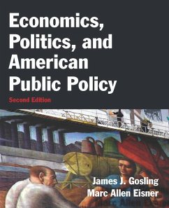 Economics, Politics, and American Public Policy (eBook, PDF) - Gosling, James; Eisner, Marc Allen