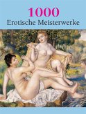 1000 Erotische Meisterwerke (eBook, ePUB)
