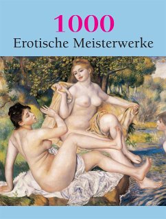 1000 Erotische Meisterwerke (eBook, ePUB) - Döpp, Hans-Jürgen; Thomas, Joe A.; Charles, Victoria