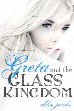 Greta and the Glass Kingdom (eBook, ePUB) - Jacobs, Chloe