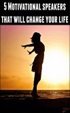 5 Motivational Speakers that will change your life (eBook, ePUB)