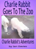 Charlie Rabbit Goes to the Zoo (Charlie Rabbit's Adventures) (eBook, ePUB)