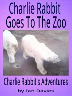 Charlie Rabbit Goes to the Zoo (Charlie Rabbit's Adventures) (eBook, ePUB) - Davies, Ian