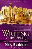 Writing Active Setting Book 3: Anchoring, Action, as a Character and More (eBook, ePUB)
