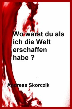Cover Wo warst Du als ich die Welt erschaffen habe ? (eBook, ePUB)