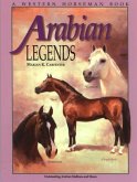 Arabian Legends: Outstanding Arabian Stallions and Mares
