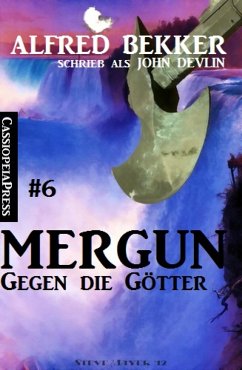John Devlin - Mergun 6: Gegen die Götter (eBook, ePUB) - Bekker, Alfred
