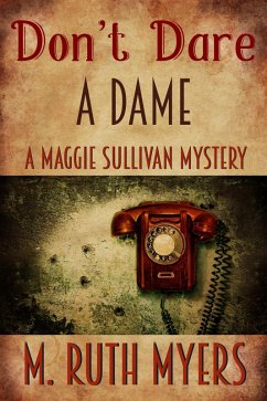 Don't Dare a Dame (Maggie Sullivan mysteries, #3) (eBook, ePUB) - Myers, M. Ruth
