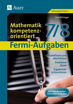Fermi-Aufgaben - Mathematik kompetenzorientiert7/8 - Düringer, Lara
