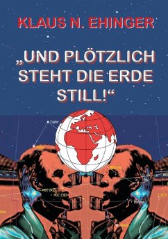 Und plötzlich steht die Erde still! (eBook, ePUB) - Ehinger, Klaus Norbert