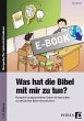 Was hat die Bibel mit mir zu tun? -... - Bild 1
