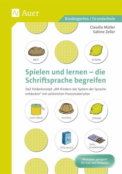 Spielen und Lernen - die Schriftsprache begreifen - Müller, Claudia;Zeller, Sabine