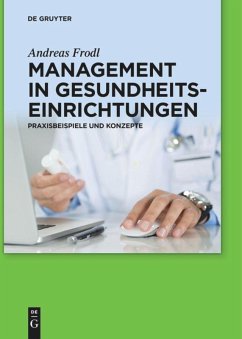 Management in Gesundheitseinrichtungen - Frodl, Andreas