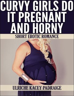 Cover Curvy Girls Do It Pregnant and Horny: Short Erotic Romance (eBook, ePUB)