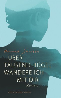 Über tausend Hügel wandere ich mit dir (eBook, ePUB) - Jansen, Hanna