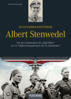 SS-Sturmbannführer Albert Stenwedel - Kaltenegger, Roland