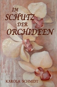 Im Schutz der Orchideen - Schmidt, Karola
