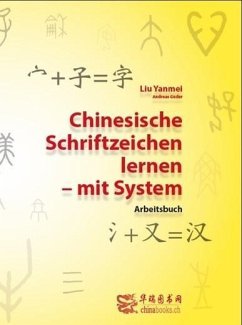 Chinesische Schriftzeichen lernen - mit System - Arbeitsbuch - Liu, Yanmei;Guder, Andreas