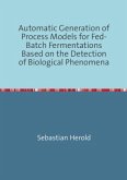 Automatic Generation of Process Models for Fed-Batch Fermentations Based on the Detection of Biological Phenomena