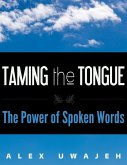 Taming the Tongue: The Power of Spoken Words (eBook, ePUB)