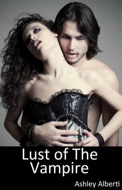 Lust of the Vampire (eBook, ePUB) - Alberti, Ashley