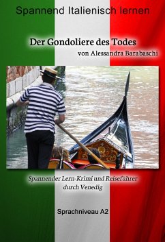 Der Gondoliere des Todes - Sprachkurs Italienisch-Deutsch A2 (eBook, ePUB) - Barabaschi, Alessandra