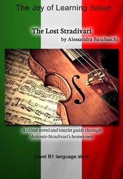 The Lost Stradivari - Language Course Italian Level B1 (eBook, ePUB) - Barabaschi, Alessandra