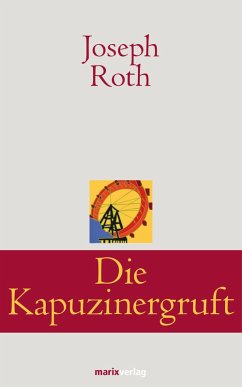 Die Kapuzinergruft (eBook, ePUB) - Roth, Joseph