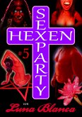 Hexen Sexparty 5: Schwarzmagie und Schwesternblut (eBook, ePUB)