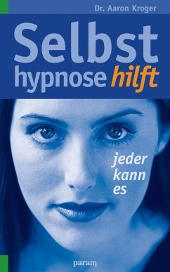 Selbsthypnose hilft (eBook, ePUB) - Kroger, Aaron