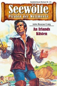 Seewölfe - Piraten der Weltmeere 7/I (eBook, ePUB) - Craig, John Roscoe
