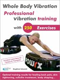Whole Body Vibration. Professional vibration training with 250 Exercises. (eBook, ePUB)