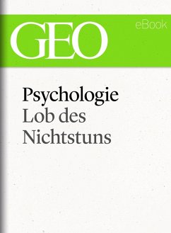 Psychologie: Lob des Nichtstuns (GEO eBook Single) (eBook, ePUB)