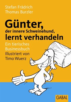 Günter, der innere Schweinehund, lernt verhandeln (eBook, ePUB) - Frädrich, Stefan; Burzler, Thomas