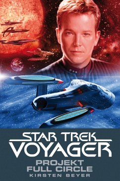 Projekt Full Circle / Star Trek Voyager Bd.5 (eBook, ePUB) - Beyer, Kirsten