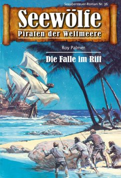 Seewölfe - Piraten der Weltmeere 36 (eBook, ePUB) - Palmer, Roy