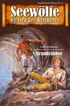 Seewölfe - Piraten der Weltmeere 47 (eBook, ePUB) - McMason, Fred